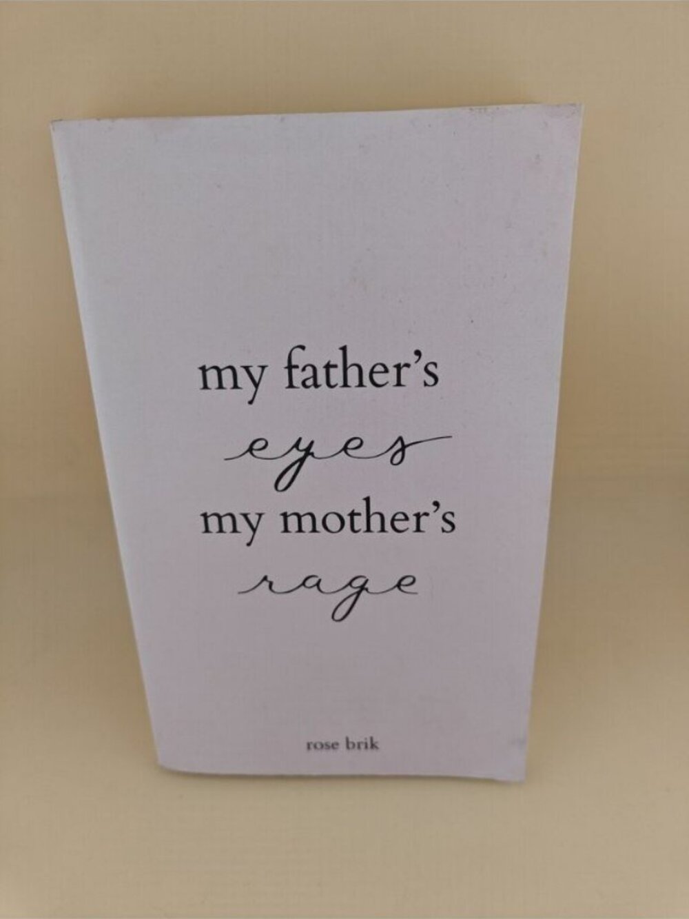 My Father's Eyes, My Mother's Rage by Brik Rose Paperback Book Good